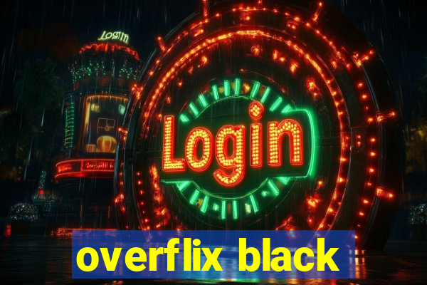 overflix black